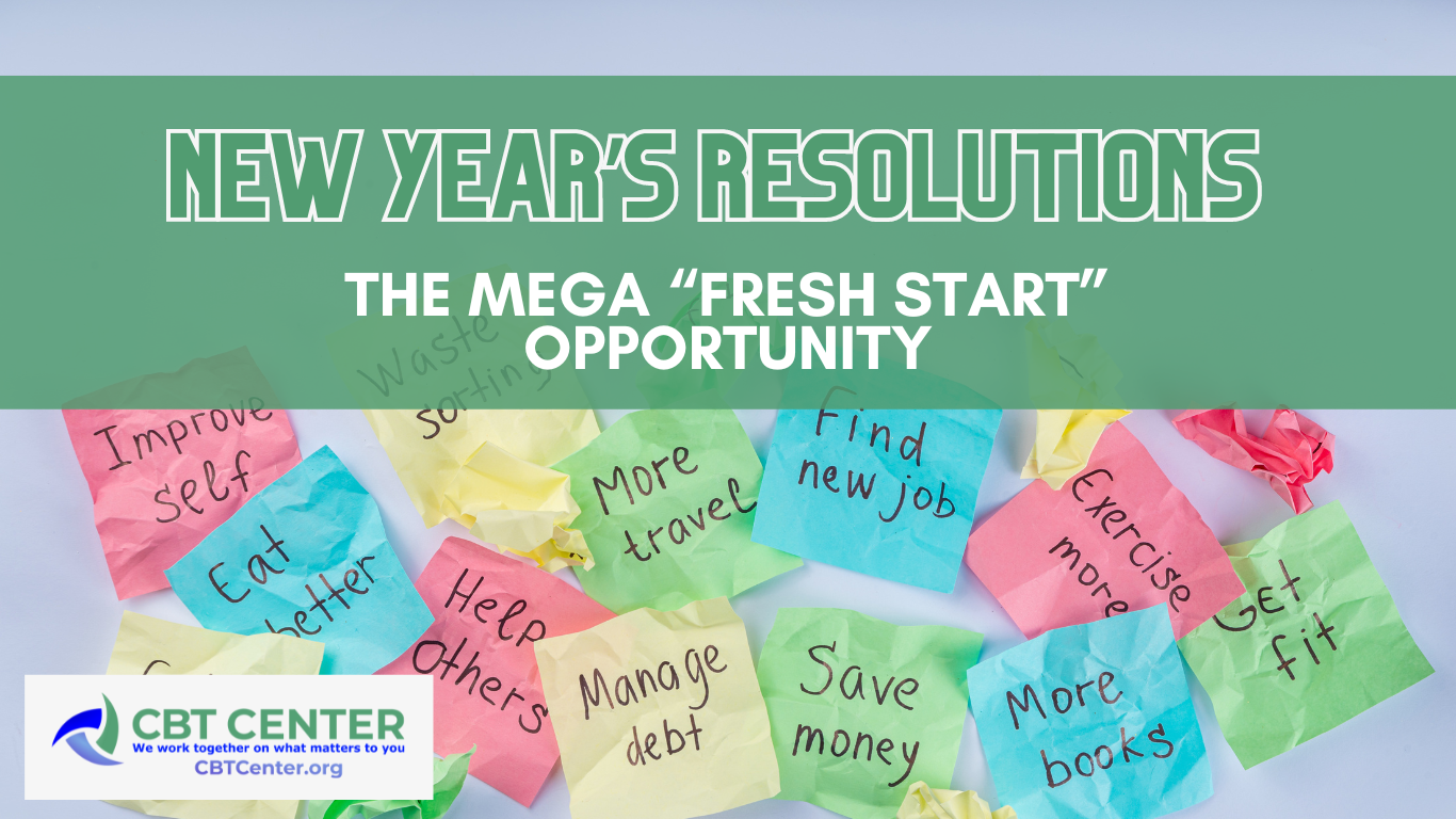 New Year’s Resolutions – The Mega “Fresh Start” Opportunity